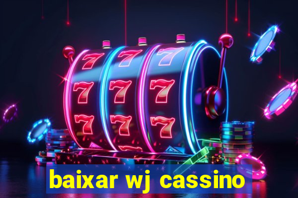 baixar wj cassino